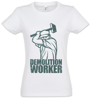 Demolition Worker II Women T-Shirt Housebuilder Bricklayer Mason Homebuilder