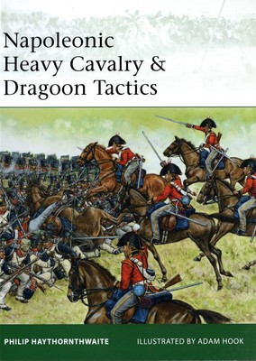 Osprey Publishing Elite - Napoleonic Heavy Cavalry &Dragoon Tactics