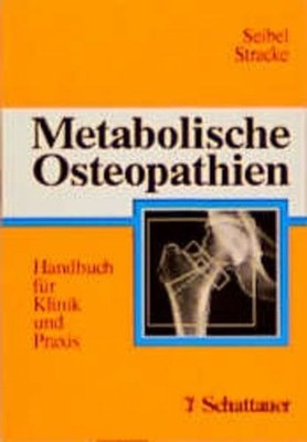 Metabolische Osteopathien: Handbuch für Klinik Buch Schattauer, F.K. Verlag
