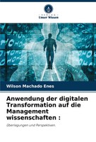 Anwendung Der Digitalen Transformation Auf Die Management Wissenschaften : Enes