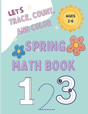 Let's Trace, Count and Color Spring Math Book: Fun Coloring Math Activity Book A