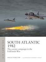 Angus Konstam - South Atlantic 1982 The Carrier Campaign In The Falk - G245Z