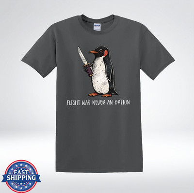 Flight Was Never An Option Funny Penguin With Knife T-Shirt