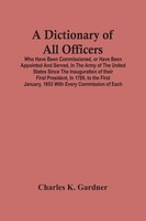 Charles K. Gardner | A Dictionary Of All Officers, Who Have Been...