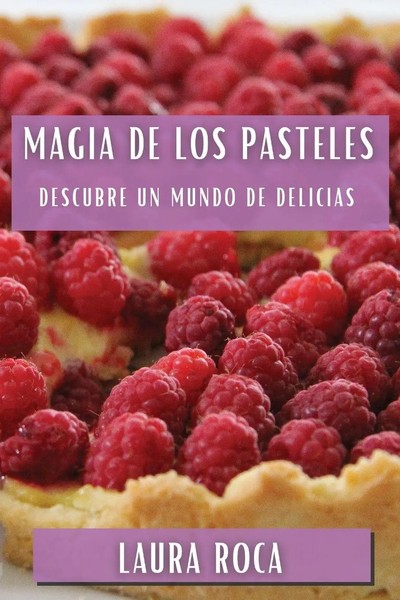Magia De Los Pasteles | Descubre Un Mundo De Delicias | Laura Roca | Taschenbuch-image
