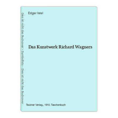 Das Kunstwerk Richard Wagners Istel, Edgar: