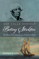 She Calls Herself Betsey Stockton by Constance K. Escher, Escher, Like New Us...