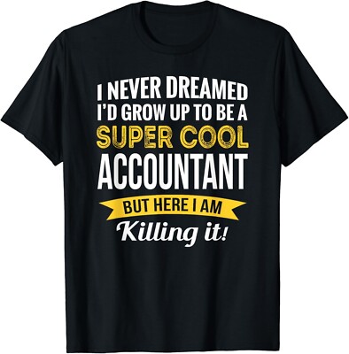 Accountant Tshirt Gifts Funny Tee Shirts Gift Unisex T-Shirt