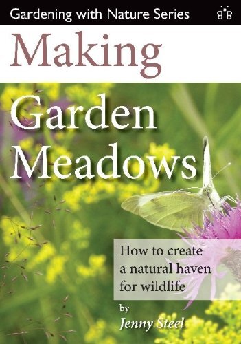 Making Garden Meadows: How to create a natural haven for wildlife. Steel** - Image 5
