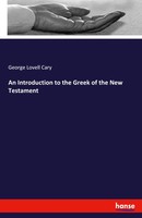 George Lovell Cary | An Introduction To The Greek Of The New Testament | Buch