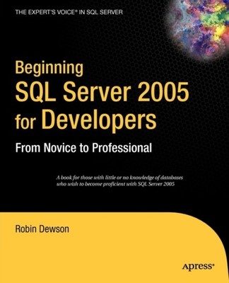 Dewson - Beginning SQL Server 2005 for Developers  From Novice to Prof - P555z