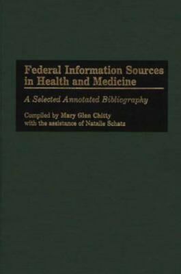 Federal Information Sources in Health and Medicine: A Selected Annotated Bibliog