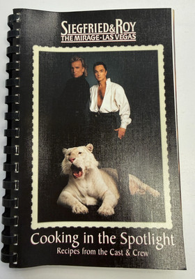 Siegfried & Roy Cooking in the Spotlight Cookbook   The Mirage Las Vegas   RARE