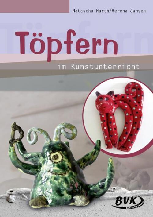 Thumbnail - Töpfern Kunstunterricht | Natascha Harth (u. A.) | Stück | 36 S. |