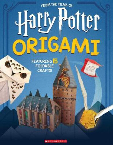 Origami: 15 Paper-Folding Projects Straight from the Wizarding World! (Harry
