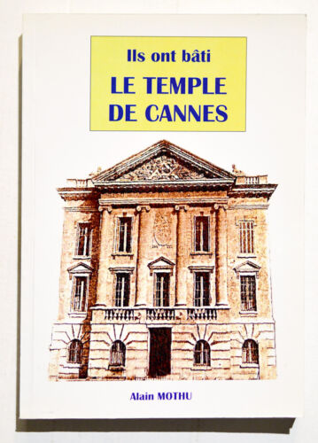 ILS ONT BÂTI LE TEMPLE DE CANNES, Alain MOTHU Franc-Maçonnerie, Grande Loge - Afbeelding 1 van 1
