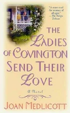 The Ladies of Covington Send Their Love: A Novel - VERY GOOD