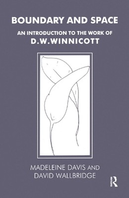 Boundary and Space: An Introduction to the Work of D.W. Winnicott by Madeleine D