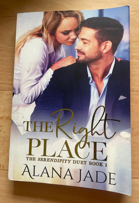 ALANA JADE SIGNED THE RIGHT PLACE. THE SERENDIPITY DUET BOOK 1. 2020