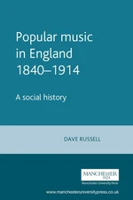 Popular music in England 1840–1914: A social history (Music and Society) -...