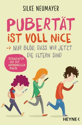 Pubertät ist voll nice ... Nur blöd, dass wir jetzt die Eltern sind | Neumayer