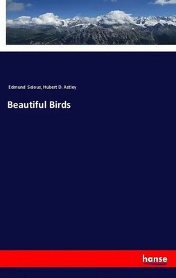 Edmund Selous (u. a.) | Beautiful Birds | Taschenbuch | Englisch (2018) | 172 S.