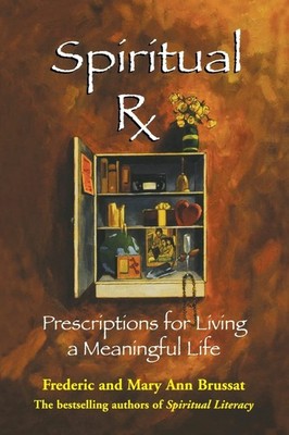 Spiritual RX: Prescriptions for Living a Meaningful Life - Brussat, Frederic...