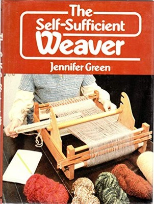 The Self-Sufficient Weaver,Jennifer Green