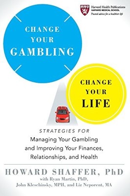 Change Your Gambling, Change Your Life : Strategies for Managing Your ...