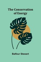 Balfour Stewart | The Conservation Of Energy | Taschenbuch | Englisch (2025)