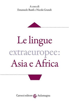 Die außereuropäischen Sprachen: Asien und Afrika - Banfi E. (cur.); Große Nr. (cur.)