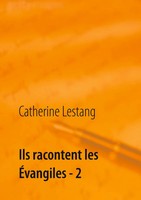 Ils Racontent Les ÉVangiles - 2 Catherine Lestang Taschenbuch FranzöSisch 2020