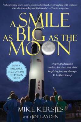 A Smile as Big as the Moon: A Special Education Teacher, His Class, and T - GOOD
