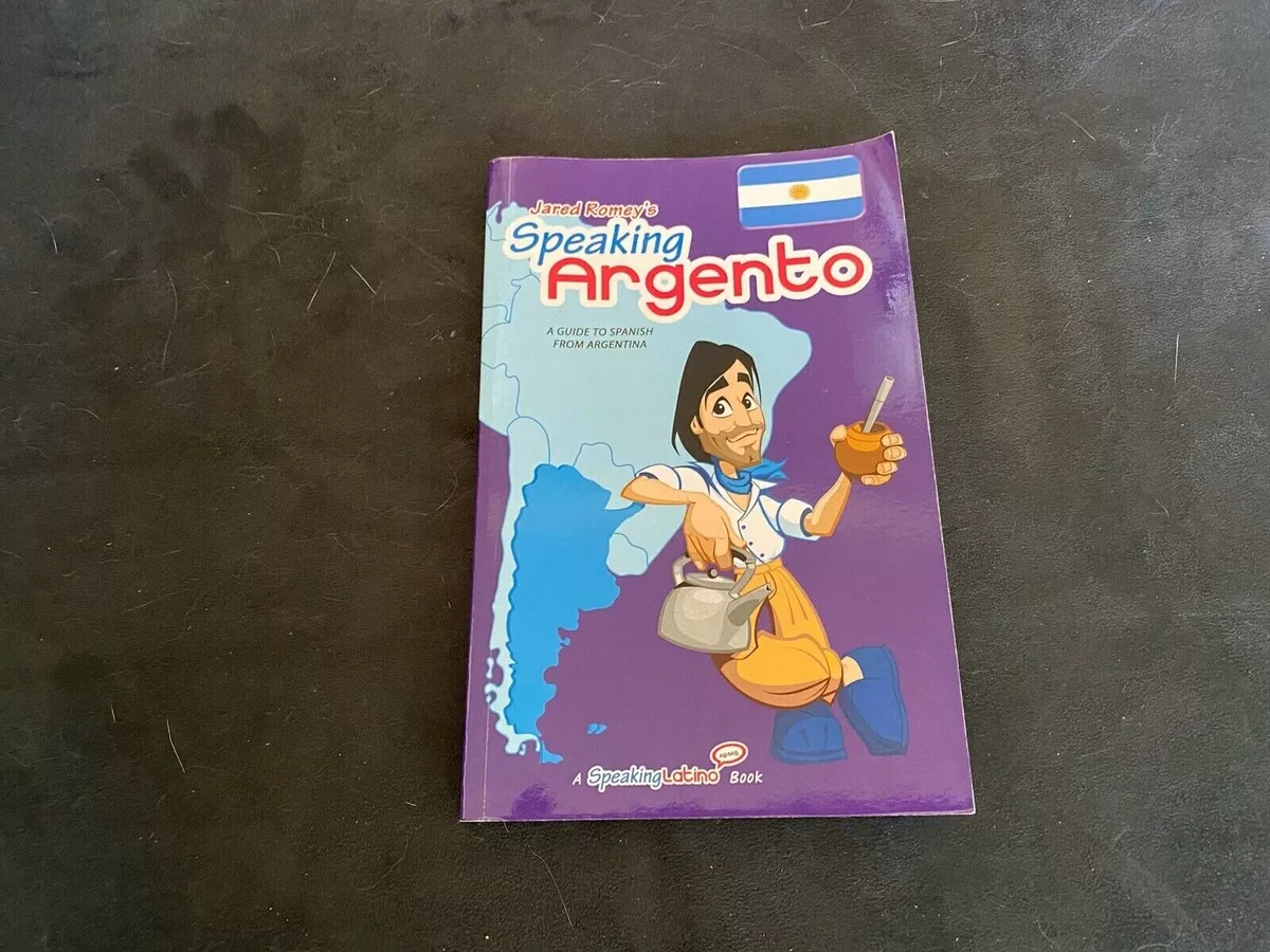 Speaking Argento: A Guide to Spanish from Argentina