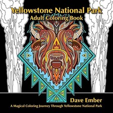 YELLOWSTONE NATIONAL PARK, ADULT COLORING BOOK By Dave Ember & Don Compton *VG+*