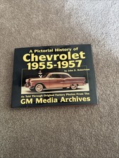 Chevrolet History 1955-1957 Pictorial History Series By John D. Robertson New Chevrolet History 1955-1957 Pictorial History Series By John D. Robertson New