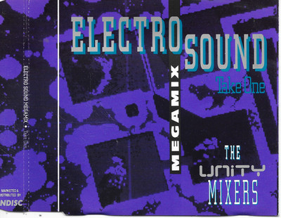 THE UNITY MIXERS - Electro Sound Megamix Take One CDM 2TR Techno Trance 1991