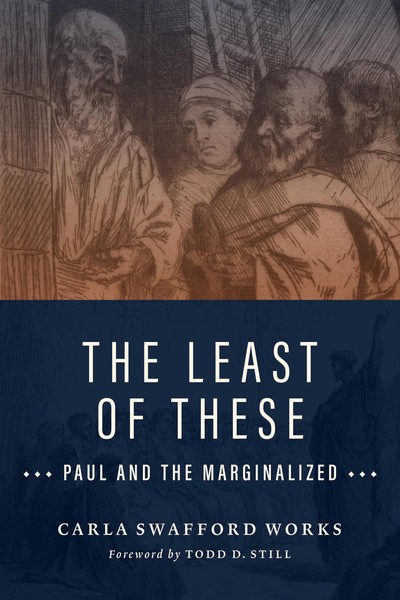The Least Of These Paul And The Marginalized Carla Swafford Works Taschenbuch-image