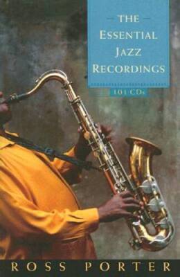 The Essential Jazz Recordings: 101 Cds - Paperback By Ross Porter - VERY GOOD