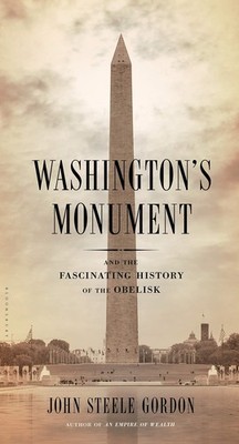 Washington's Monument: And the Fascinating History of the Obelisk - hardcove...