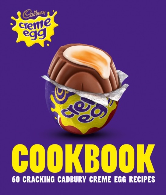 The Cadbury Creme Egg Cookbook by Cadbury (Hardback Book)