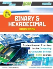Binary and Hexadecimal Workbook for GCSE Computer Science and Computing ( - GOOD