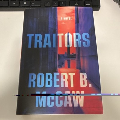 Robert B. McCaw Traitors: A Novel, hardcover 2026, Espionage Thriller
