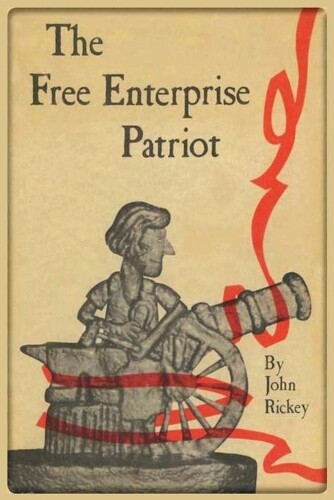 John Rickey The Free Enterprise Patriot (taschenbuch)