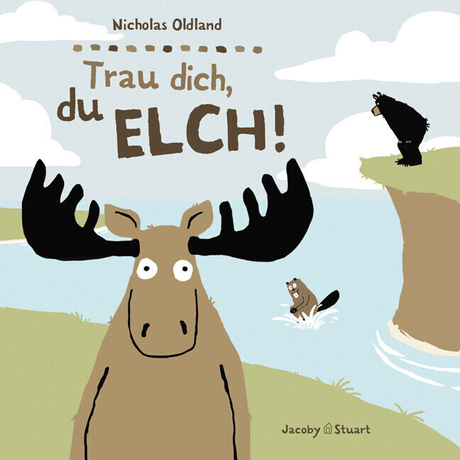 Thumbnail - Trau Dich, Du Elch | Nicholas Oldland | 2011 | Deutsch