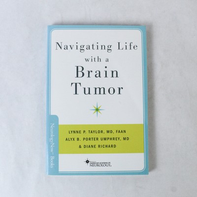 Navigating Life with a Brain Tumor by Taylor & Umphrey 2013 Paperback
