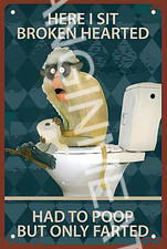 Aluminum Metal Sign Here I Sit Broken Hearted Funny 8x12 Outdoor