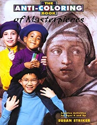 Anti-Coloring Book of Masterpieces Paperback Susan Striker