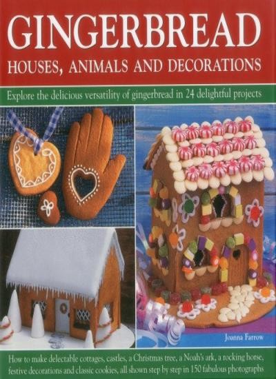 Gingerbread: Houses, Animals and Decorations,Joanna Farrow