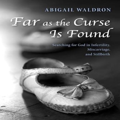 Far as the Curse Is Found Abigail Waldron Paperback Wipf and Stoc